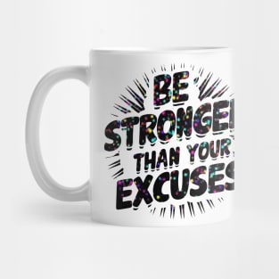 Be Stronger Than Your Excuses Mug